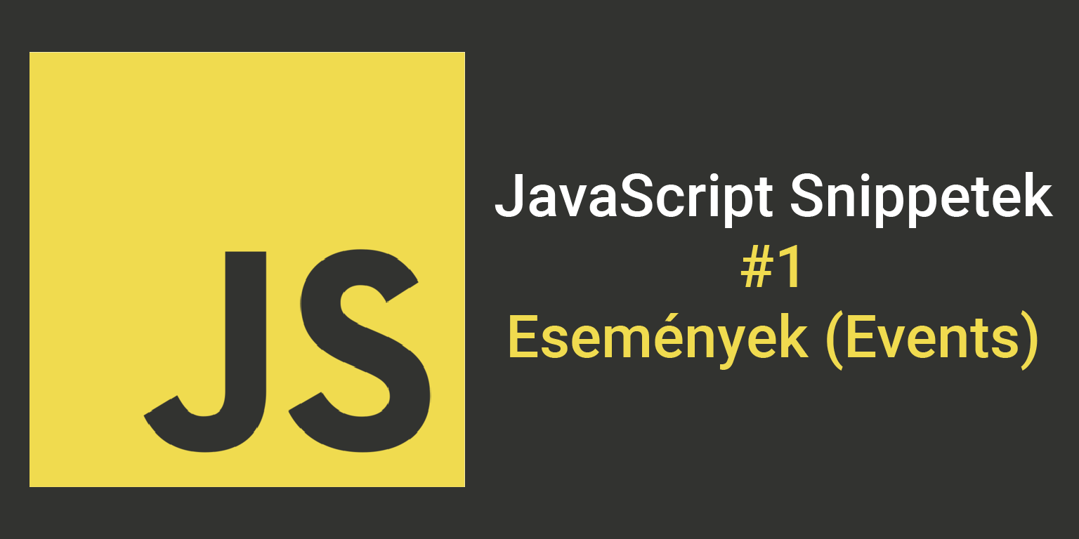 JavaScript Snippetek #1 – Események (Events)